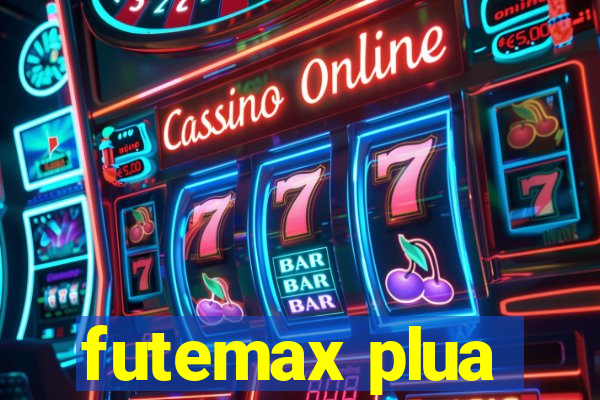 futemax plua